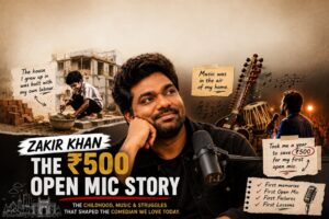 Zakir Khan ₹500 open mic story featuring his childhood, musical upbringing, struggles and journey to becoming a comedian