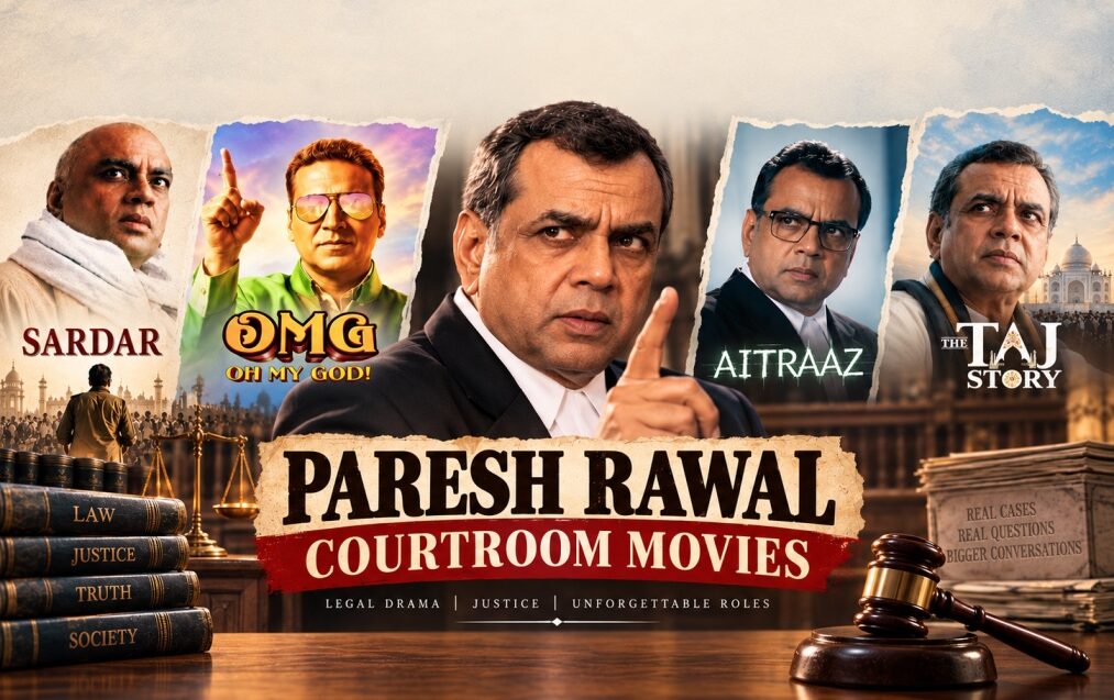 Paresh Rawal in courtroom movies featuring OMG, Aitraaz, Damini and The Taj Story